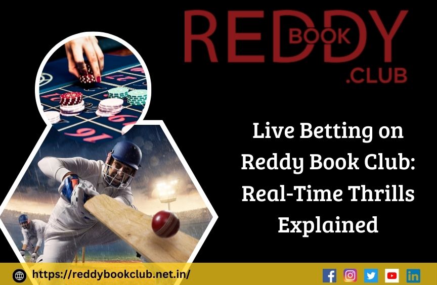You are currently viewing Live Betting on Reddy Book Club: Real-Time Thrills Explained