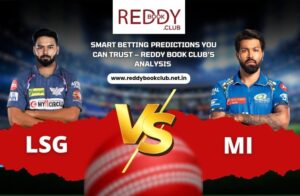Read more about the article LSG vs MI: Smart Betting Predictions You Can Trust – Reddy Book Club’s Analysis